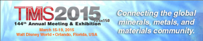 TMS Annual Meeting & Exhibition, Mar 15-19, 2015, Orlando, Florida, USA